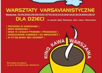 Warsztaty dla dzieci towarzyszące cyklowi „Kino, kawa i Warszawa” – Warszawskie kamienice i ich mieszkańcy