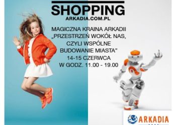 PRZESTRZEŃ WOKÓŁ NAS, CZYLI WSPÓLNE BUDOWANIE MIASTA W MAGICZNEJ KRAINIE ARKADII
