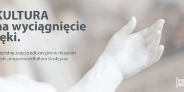KULTURA DOSTĘPNA  program dla gości indywidualnych i rodzin z dziećmi