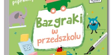 Nowość od Kapitana Nauki – Bazgraki w przedszkolu