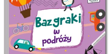 Bazgraki w podróży – nowość od Kapitana Nauki