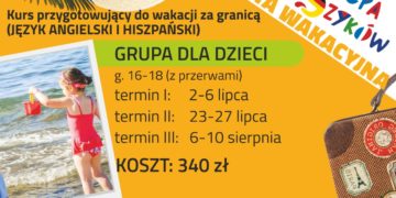 Kurs przygotowujący  do wakacji za granicą (j. angielski i hiszpański)