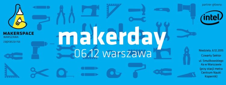PIERWSZY POLSKI MAKERDAY JUŻ 6 GRUDNIA
