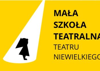 Mała Szkoła Teatralna Teatru Niewielkiego