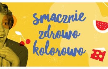 Smacznie, zdrowo, kolorowo – Lato w ogrodzie