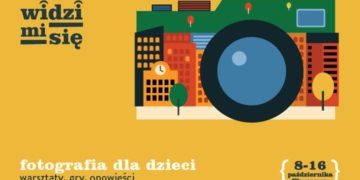 Ruszają zapisy na nowe zajęcia edukacyjne „Widzi-mi-się. Fotografia dla dzieci – warsztaty, gry, opowieści”