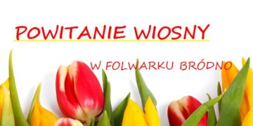 Powitanie Wiosny w Folwarku Bródno