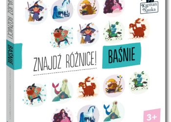 Nowa seria wyjątkowych książeczek Kapitana Nauki – ZNAJDŹ RÓŻNICĘ! BAŚNIE