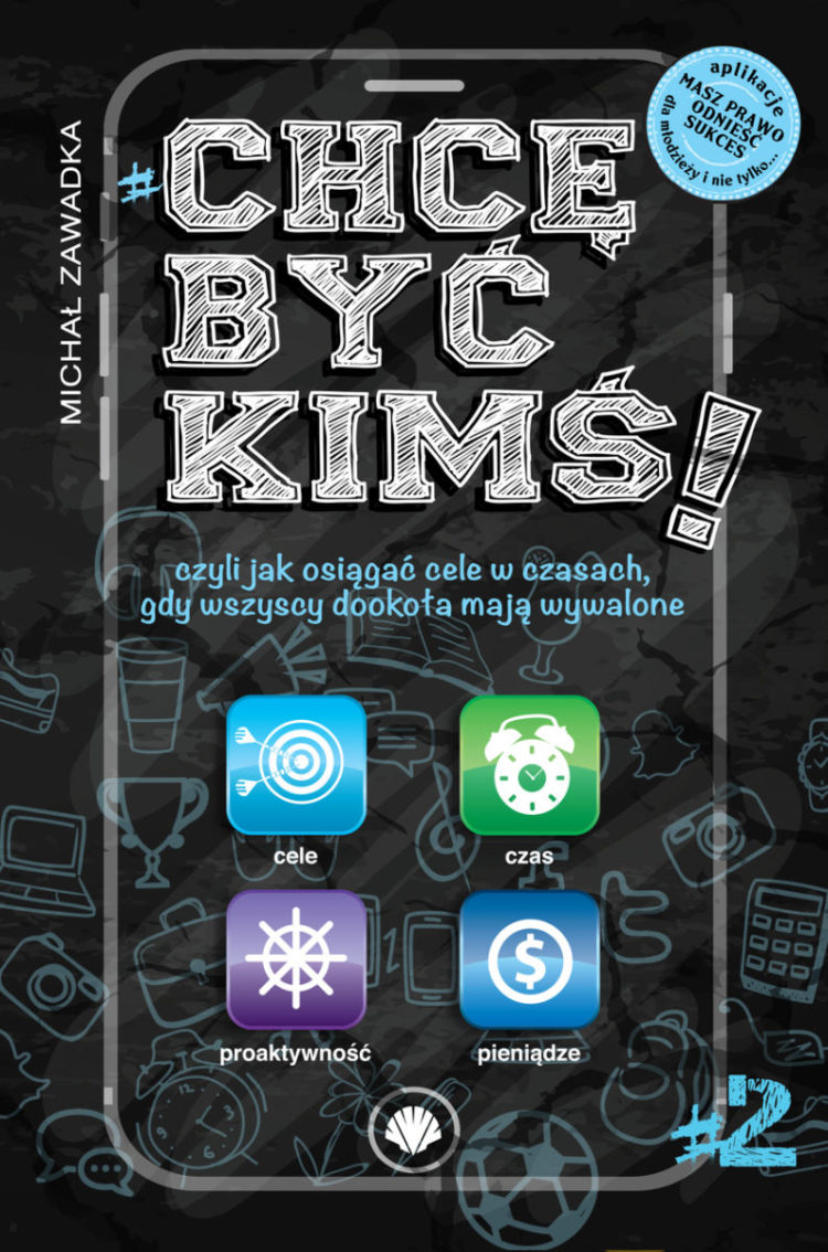 „Chcę być kimś!” – jedyna seria polskich książek dla młodzieży z zakresu rozwoju osobistego.