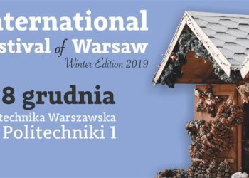 International Festival of Warsaw – edycja zimowa w Warszawie już 7 i 8 grudnia!