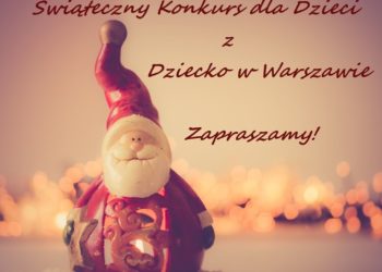 Świąteczny Konkurs dla dzieci z DzieckowWarszawie
