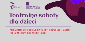 Biblioteka Publiczna w Dzielnicy Bemowo oraz Teatr „Tup Tup” zapraszają na cykl przedstawień teatralnych dla dzieci!