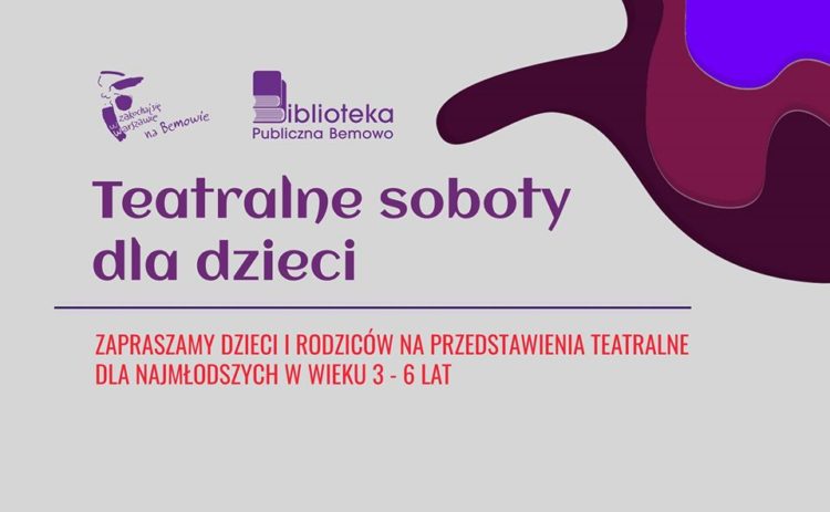 Biblioteka Publiczna w Dzielnicy Bemowo oraz Teatr „Tup Tup” zapraszają na cykl przedstawień teatralnych dla dzieci!