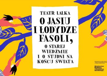 O Jasiu i łodydze fasoli, o starej wiedźmie i o studni na końcu świata – Teatr Lalka zaprasza na premierę!