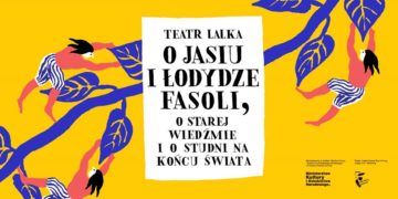 O Jasiu i łodydze fasoli, o starej wiedźmie i o studni na końcu świata – Teatr Lalka zaprasza na premierę!