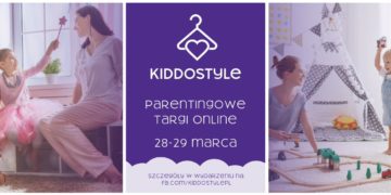 KIDDOSTYLE – parentingowe targi on-line już 28-29 marca!