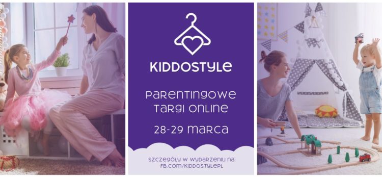 KIDDOSTYLE – parentingowe targi on-line już 28-29 marca!