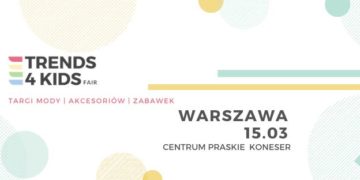 Targi Trends 4 Kids po raz trzeci w Warszawie!