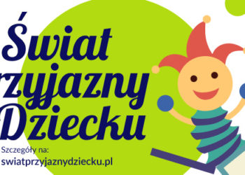 Stwórzmy „Świat przyjazny dziecku” po raz 19!
