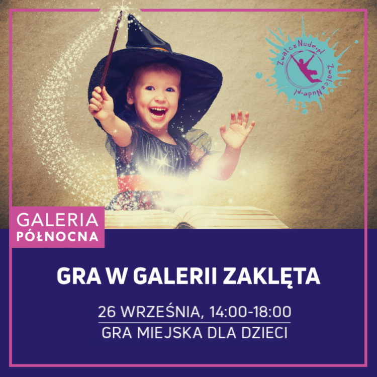 „Gra w galerii ZAKLĘTA” – gra miejska w Galerii Północnej