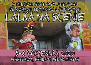 Już w weekend V Międzynarodowy Festiwale Ulicznych Teatrów Lalkowych „Lalka na Scenie”