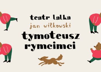 Teatr Lalka wraca do gry – premiera „Tymoteusz Rymcimci”