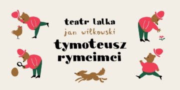 Teatr Lalka wraca do gry – premiera „Tymoteusz Rymcimci”