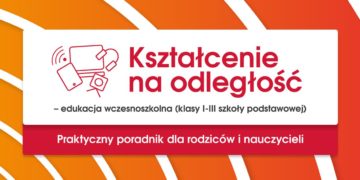 Kształcenie na odległość w klasach I-III szkoły podstawowej – poradnik MEN
