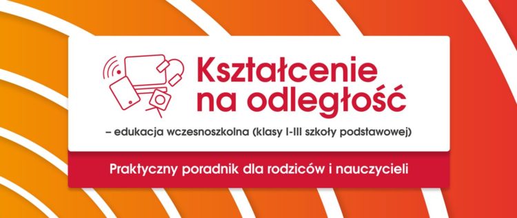 Kształcenie na odległość w klasach I-III szkoły podstawowej – poradnik MEN