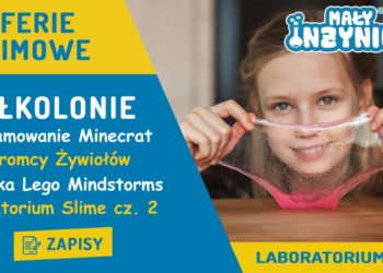 Ferie zimowe z Małym Inżynierem