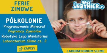 Ferie zimowe z Małym Inżynierem