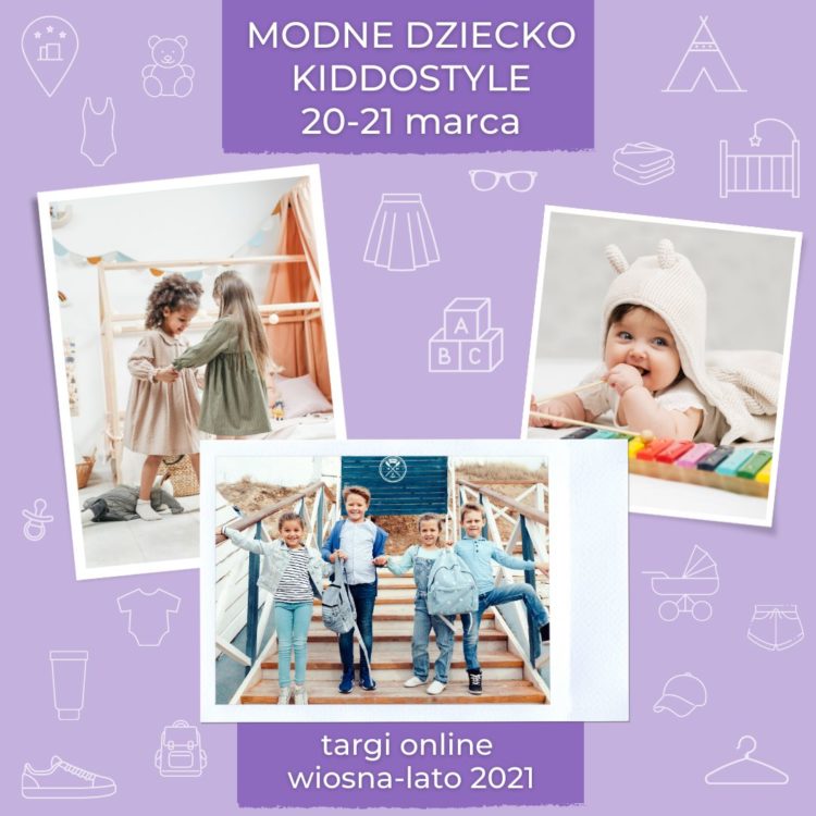 Targi online Modne Dziecko KiddoStyle  – świat dziecięcych trendów na wyciągnięcie… telefonu!