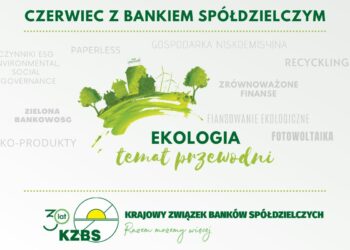 Ekologia i zrównoważone finansowanie tematem „Czerwca z bankiem spółdzielczym”