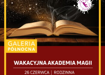 Przeżyj magiczną przygodę w Akademii Magii! Gra miejska w Galerii Północnej