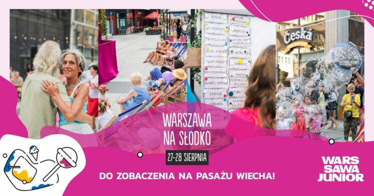 Pasaż Wiecha – Festiwal Warszawa na słodko