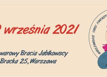 Targi Fantastyki w Warszawie już w ten weekend