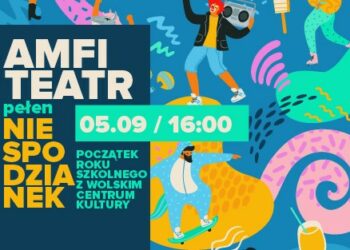 Amfiteatr Pełen Niespodzianek – początek roku szkolnego z wolskim centrum kultury