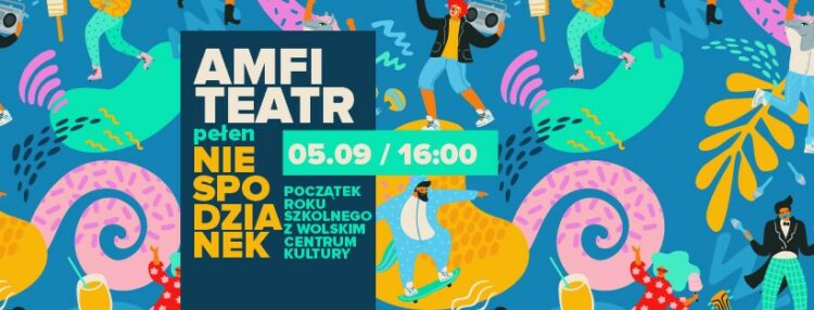 Amfiteatr Pełen Niespodzianek – początek roku szkolnego z wolskim centrum kultury