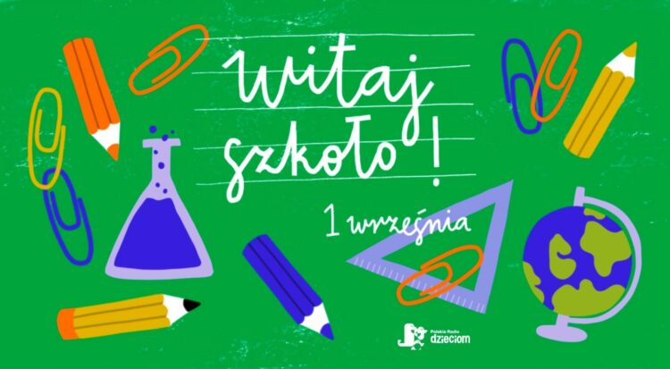 Zacznij nowy rok szkolny z Polskim Radiem Dzieciom