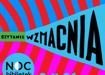 7.edycja Nocy Bibliotek pod hasłem „Czytanie wzmacnia”