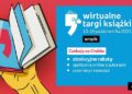 Przed nami prawdziwy literacki festiwal – 4. Wirtualne Targi Książki