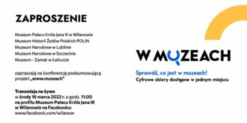 Konferencja podsumowująca projekt „www.muzeach” i udostępnienie strony wmuzeach.pl