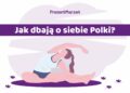 Polki dbają o siebie stosując głównie domową pielęgnację. Wyniki badania