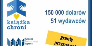 Fundacja Powszechnego Czytania wypłaca granty ponad pięćdziesięciu wydawcom ukraińskim w konkursie pod patronatem honorowym Małżonki Prezydenta RP.