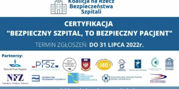 Rusza pierwsza w Polsce certyfikacja w ramach programu „Bezpieczny szpital to bezpieczny pacjent – certyfikat bezpieczeństwa i jakości”
