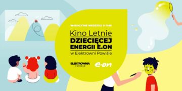 Wakacyjne Kino Letnie Dziecięcej Energii E.ON w Elektrowni Powiśle