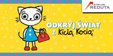 Zabaw się w odkrywcę z Kicią Kocią i przeżyj fantastyczne przygody w Atrium Reduta