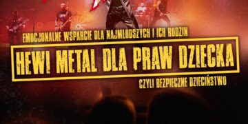 Hewi Metal dla Praw Dziecka, czyli bezpieczne dzieciństwo – emocjonalne wsparcie dla najmłodszych i ich rodzin