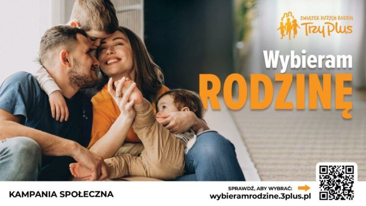 „Wybieram Rodzinę” – ogólnopolska kampania społeczna Związku Dużych Rodzin Trzy Plus