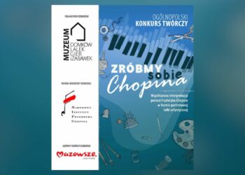 Zróbmy sobie Chopina – ogólnopolski konkurs artystyczny dla każdego!